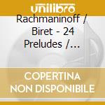 Rachmaninoff / Biret - 24 Preludes / Liebesleid & Liebesfreud cd musicale