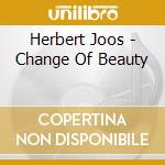 Herbert Joos - Change Of Beauty cd