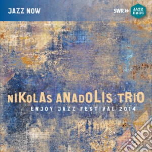 Nikolas Anadolis Trio - Enjoy jazz Festival 2014 cd musicale di Nikolas Anadolis Trio
