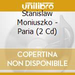 Stanislaw Moniuszko - Paria (2 Cd) cd