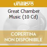 Great Chamber Music (10 Cd) cd