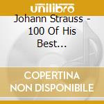 Johann Strauss - 100 Of His Best Compositions (10 Cd) cd