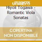 Hiyoli Togawa - Romantic Viola Sonatas cd