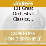 101 Great Orchestral Classics Volume 4 / Various cd musicale