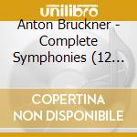Anton Bruckner - Complete Symphonies (12 Cd) cd