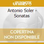 Antonio Soler - Sonatas cd musicale di Antonio Soler
