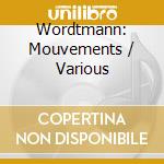 Wordtmann: Mouvements / Various cd musicale di Naxos