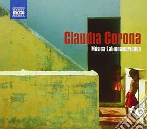 Claudia Corona - Musica LatinoAmericana cd musicale di Naxos