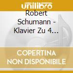 Robert Schumann - Klavier Zu 4 Handen 2 cd musicale di Robert Schumann