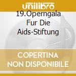 19.Operngala Fur Die Aids-Stiftung cd