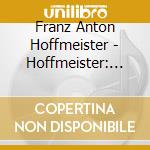 Franz Anton Hoffmeister - Hoffmeister: Flutenkonzerte 2 cd musicale di Hoffmeister,Franz Anton