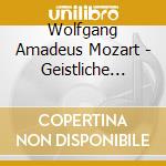 Wolfgang Amadeus Mozart - Geistliche Werke cd musicale di Wolfgang Amadeus Mozart