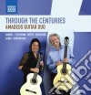 Amadeus Guitar Duo: Through The Centuries cd