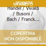 Handel / Vivaldi / Busoni / Bach / Franck / Hassler - Baroque Moments: Handel, Vivaldi, Busoni, Bach, Franck, Hassler cd musicale