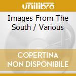 Images From The South / Various cd