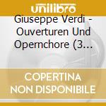 Giuseppe Verdi - Ouverturen Und Opernchore (3 Cd) cd