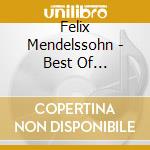 Felix Mendelssohn - Best Of Mendelssohn cd