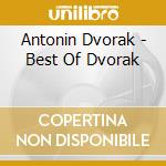 Antonin Dvorak - Best Of Dvorak cd