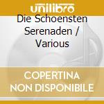 Die Schoensten Serenaden / Various cd