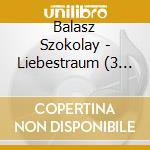 Balasz Szokolay - Liebestraum (3 Cd) cd