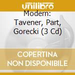 Modern: Tavener, Part, Gorecki (3 Cd) cd