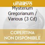Mysterium Gregorianum / Various (3 Cd) cd musicale di Naxos