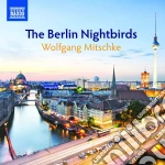 Wolfgang Mitschke - The Berlin Nightbirds cd