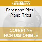 Ferdinand Ries - Piano Trios cd