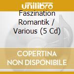 Faszination Romantik / Various (5 Cd) cd