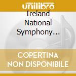 Ireland National Symphony Orchestra / Malcolm Arnold - Ireland National Symphony Orchestra cd musicale di Arnold,Malcolm