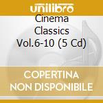 Cinema Classics Vol.6-10 (5 Cd) cd