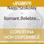 Nagy/Szokolay - Romant.Beliebte Klav.Werke 1 (5 Cd) cd