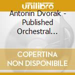 Antonin Dvorak - Published Orchestral Works (17 Cd) cd musicale di Dvorak Antonin