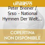 Peter Breiner / Srso - National Hymnen Der Welt (8 Cd) cd