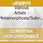 Various Artists - Metamorphosis/Suite Balladesqu cd