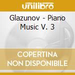 Glazunov - Piano Music V. 3 cd