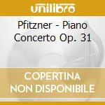 Pfitzner - Piano Concerto Op. 31 cd