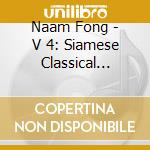 Naam Fong - V 4: Siamese Classical Music cd