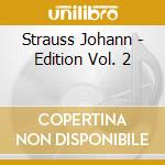 Strauss Johann - Edition Vol. 2 cd