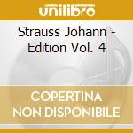 Strauss Johann - Edition Vol. 4 cd
