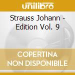 Strauss Johann - Edition Vol. 9 cd