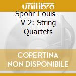 Spohr Louis - V 2: String Quartets cd