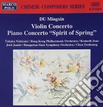 Du Ming-Xin - Violin Concerto, Piano Concerto Spirit Of Spring cd