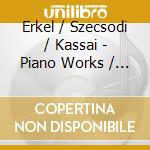 Erkel / Szecsodi / Kassai - Piano Works / Chamber Music cd