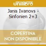 Janis Ivanovs - Sinfonien 2+3