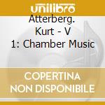 Atterberg. Kurt - V 1: Chamber Music cd