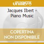 Jacques Ibert - Piano Music cd