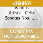 Various Artists - Cello Sonatas Nos. 1 & 2 cd musicale