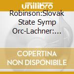 Robinson:Slovak State Symp Orc-Lachner: Symno5,Op52 cd