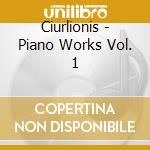Ciurlionis - Piano Works Vol. 1 cd